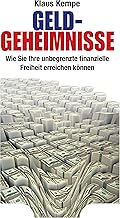 Geld-Geheimnisse: Wie Sie Ihre unbegrenzte finanzi