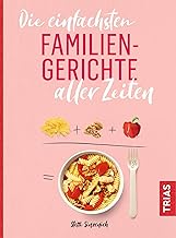 Die einfachsten Familiengerichte aller Zeiten (Die