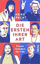 Die Ersten ihrer Art: Frauen verändern die Welt |