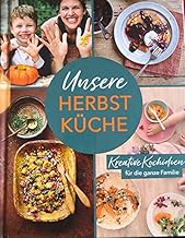 Unsere Herbstküche - Kreative Kochideen für die ga